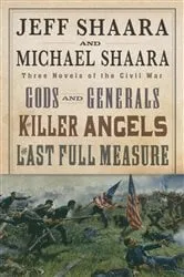 Book cover of The Civil War Trilogy 3-Book Boxset (Gods and Generals, The Killer Angels, and The Last Full Measure) by Jeff Shaara