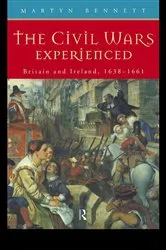Book cover of The Civil Wars Experienced by Martyn Bennett