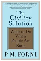 Book cover of The Civility Solution by P. M. Forni