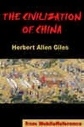 Book cover of The Civilization of China by Herbert Allen Giles
