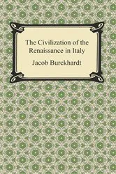 Book cover of The Civilization of the Renaissance in Italy by Jacob Burckhardt