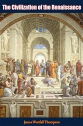 Book cover of The Civilization of the Renaissance by James Westfall Thompson