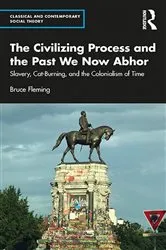 Book cover of The Civilizing Process and the Past We Now Abhor by Bruce Fleming
