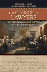 Book cover of The Clamor of Lawyers by Peter Charles Hoffer