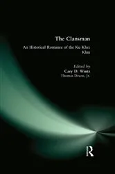 Book cover of The Clansman: An Historical Romance of the Ku Klux Klan by Thomas Dixon
