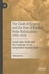 Book cover of The Clash of Empires and the Rise of Kurdish Proto-Nationalism, 1905–1926 by Mehrdad Kia