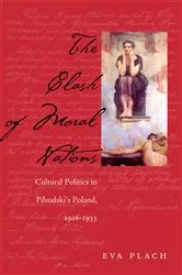 Book cover of The Clash of Moral Nations by Eva Plach