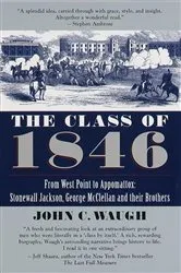 Book cover of The Class of 1846 by John C. Waugh