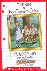 Book cover of The Class Play (The Kids in Ms. Colman's Class #3) by Ann M. Martin