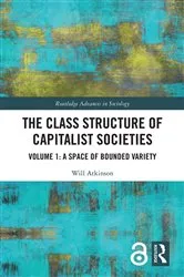 Book cover of The Class Structure of Capitalist Societies by Will Atkinson