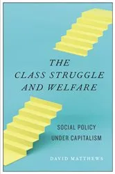 Book cover of The Class Struggle and Welfare by David Matthews