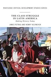 Book cover of The Class Struggle in Latin America by James Petras