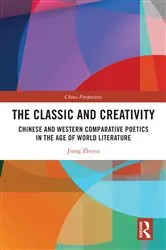 Book cover of The Classic and Creativity by Jiang Zhuyu