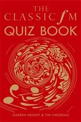 Book cover of The Classic FM Quiz Book by Darren Henley