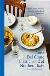 Book cover of The Classic Food of Northern Italy by Anna Del Conte