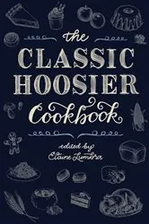 Book cover of The Classic Hoosier Cookbook by Elaine Lumbra