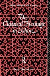 Book cover of The Classical Heritage in Islam by Franz Rosenthal