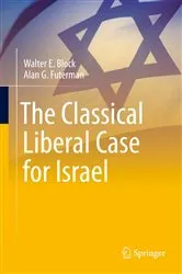 Book cover of The Classical Liberal Case for Israel by Walter E. Block