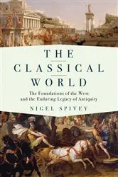 Book cover of The Classical World by Nigel Spivey