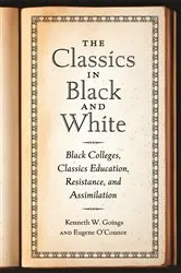 Book cover of The Classics in Black and White by Kenneth W. Goings