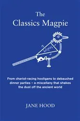Book cover of The Classics Magpie by Jane Hood