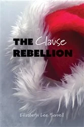 Book cover of The Clause Rebellion by Elizabeth Lee Sorrell