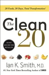 Book cover of The Clean 20 by Smith, Ian K., M.D.