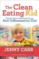 Book cover of The Clean-Eating Kid by Jenny Carr