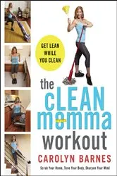 Book cover of The cLEAN Momma Workout by Carolyn Barnes
