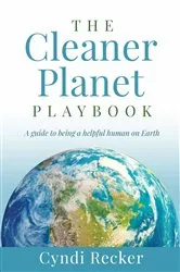 Book cover of The Cleaner Planet Playbook by Cyndi Recker