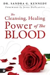 Book cover of The Cleansing, Healing Power of the Blood by Sandra Kennedy