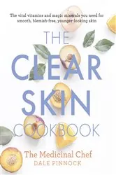 Book cover of The Clear Skin Cookbook by Dale Pinnock