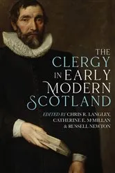 Book cover of The Clergy in Early Modern Scotland by Chris R. Langley