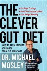 Book cover of The Clever Gut Diet by Dr Michael Mosley
