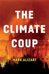 Book cover of The Climate Coup by Mark Alizart