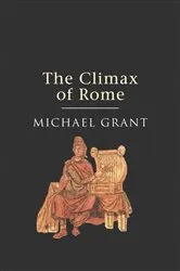 Book cover of The Climax Of Rome by Michael Grant