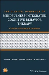 Book cover of The Clinical Handbook of Mindfulness-integrated Cognitive Behavior Therapy by Bruno A. Cayoun