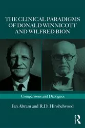 Book cover of The Clinical Paradigms of Donald Winnicott and Wilfred Bion by Jan Abram