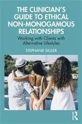 Book cover of The Clinician's Guide to Ethical Non-Monogamous Relationships by Stephanie Sigler
