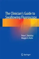 Book cover of The Clinician's Guide to Swallowing Fluoroscopy by Peter C. Belafsky