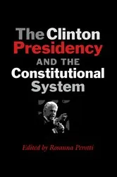 Book cover of The Clinton Presidency and the Constitutional System by Rosanna Perotti