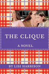 Book cover of The Clique by Lisi Harrison