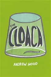 Book cover of The Cloaca by Andrew Hood
