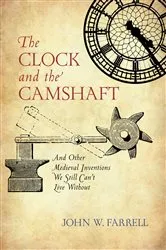 Book cover of The Clock and the Camshaft by John W. Farrell
