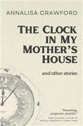 Book cover of The Clock in My Mother's House and other stories by Unknown