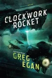 Book cover of The Clockwork Rocket by Greg Egan