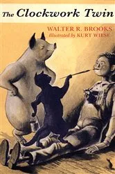 Book cover of The Clockwork Twin by Walter R. Brooks