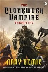 Book cover of The Clockwork Vampire Chronicles by Andy Remic