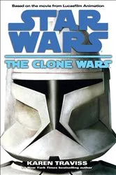 Book cover of The Clone Wars: Star Wars by Karen Traviss