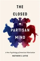 Book cover of The Closed Partisan Mind by Matthew D. Luttig